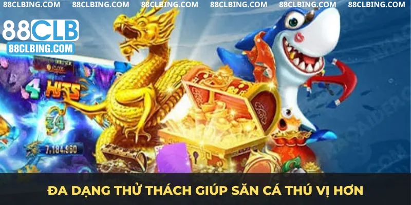 Đa dạng thử thách giúp săn cá thú vị hơn