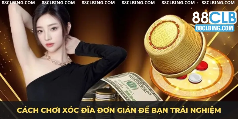 Cách chơi xóc đĩa đơn giản để bạn trải nghiệm