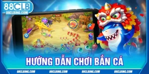 hướng dẫn chơi bắn cá